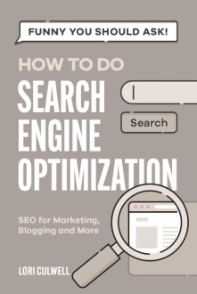 Funny You Should Ask: SEO for Marketing, Blogging, and More